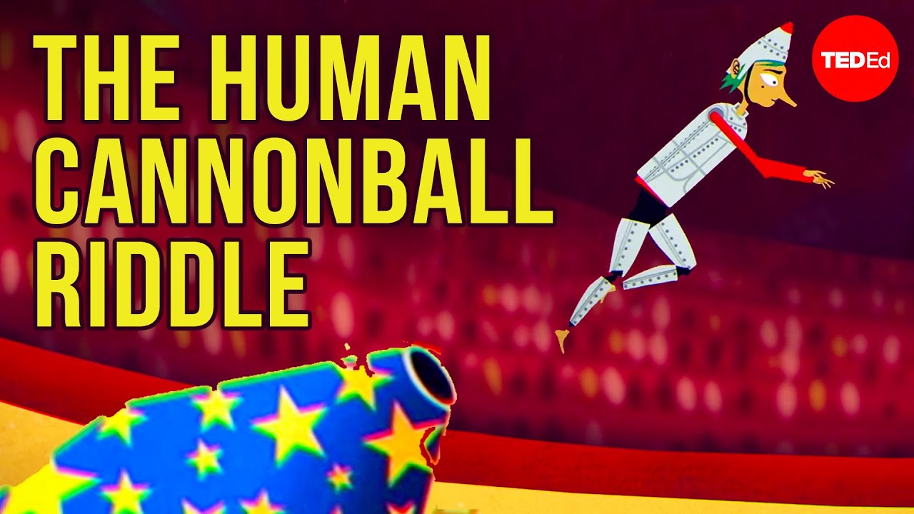Can You Solve The Human Cannonball Riddle? - Alex Rosenthal