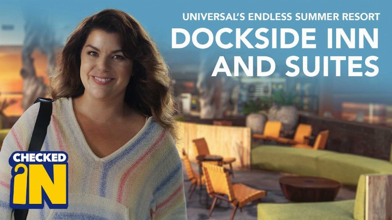 Checked In Series : Universal’s Endless Summer Resort – Dockside Inn And Suites