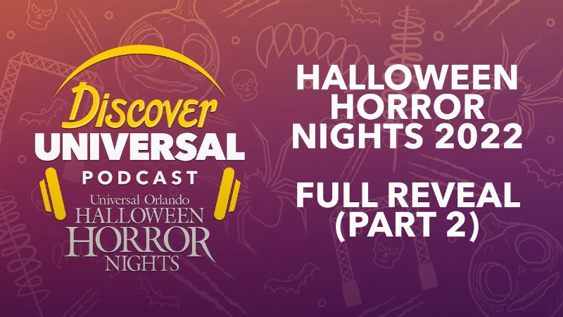Discover Universal Ep 11: Halloween Horror Nights 2022 Full Reveal (part 2)