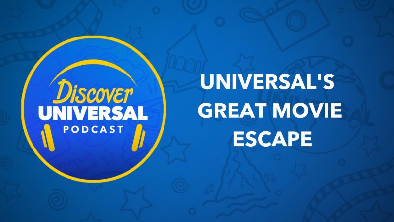 image 0 Discover Universal Podcast: Universal's Great Movie Escape