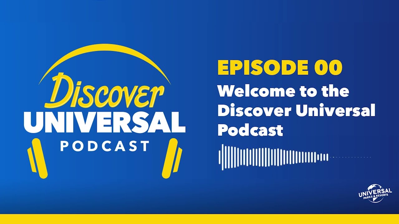 Episode 00: Welcome To The Discover Universal Podcast