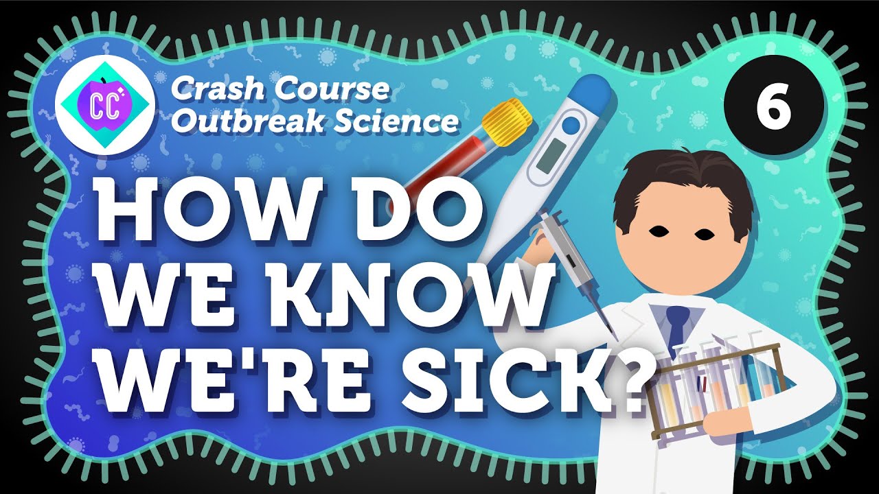 How Do We Know We're Sick? Crash Course Outbreak Science #06