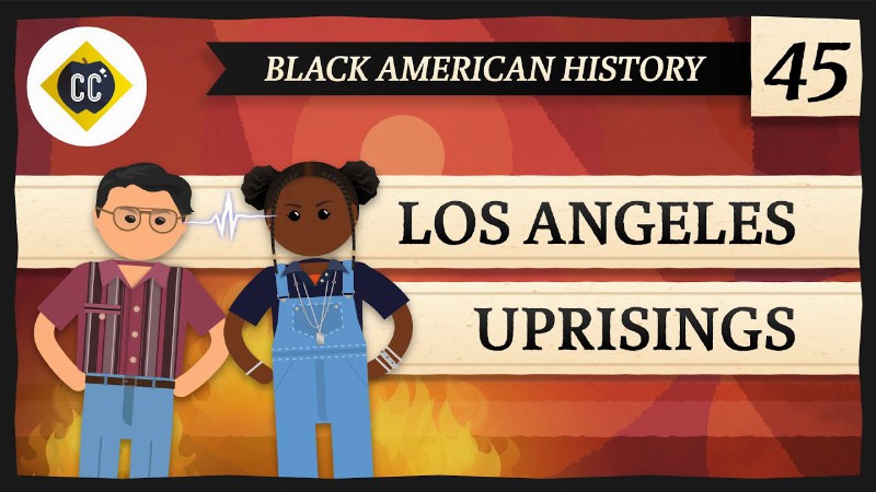 image 0 Los Angeles Uprisings: Crash Course Black American History #45