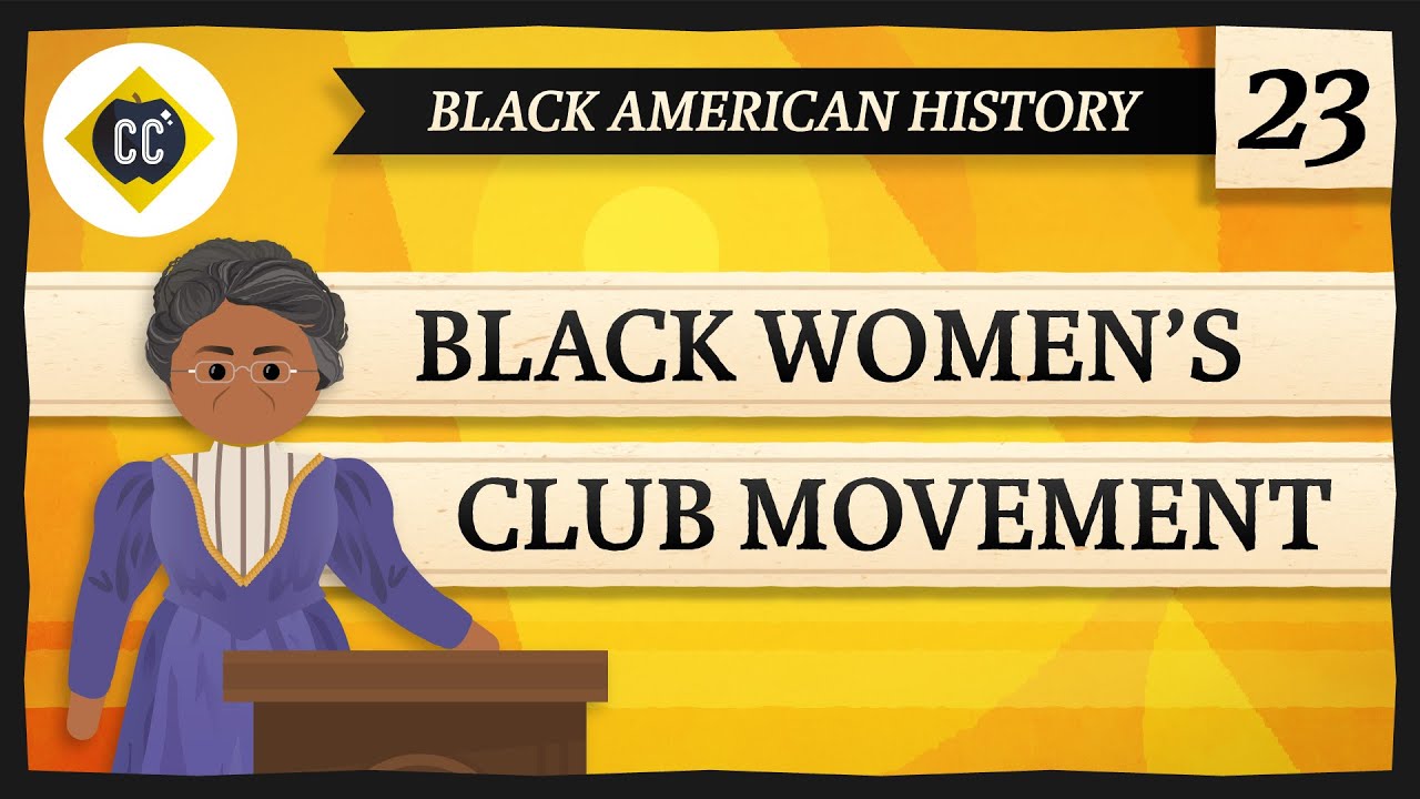 image 0 The Black Women's Club Movement: Crash Course Black American History #23