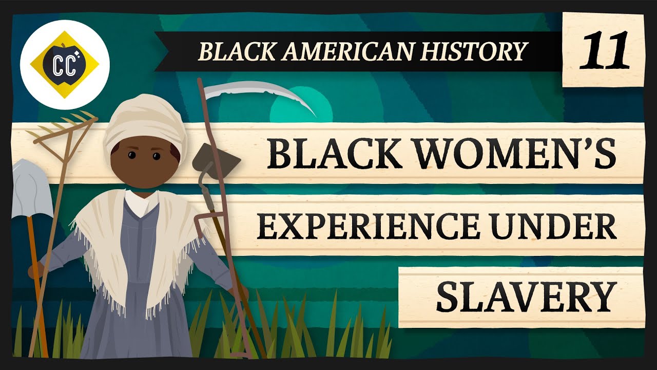 image 0 Women's Experience Under Slavery: Crash Course Black American History #11